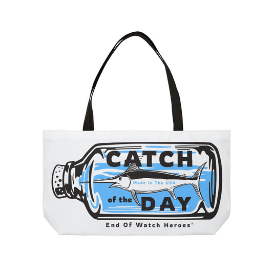 Catch of the Day  -  Weekender Tote Bag