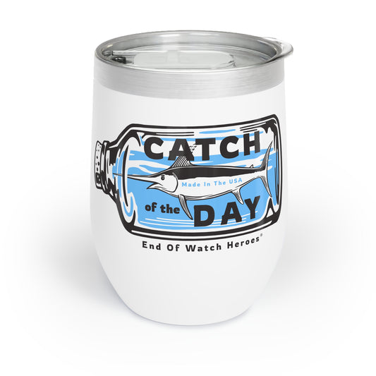 Catch of the Day  -  Chill Wine Tumbler