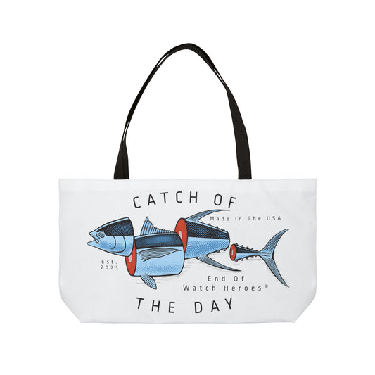 Catch of the Day  -  Weekender Tote Bag